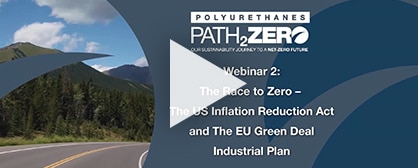 Webinar Replay: Dow Polyurethanes Path2Zero Webinar series – The Race to Zero: The US Inflation Reduction Act and the EU Green Deal Industrial Plan